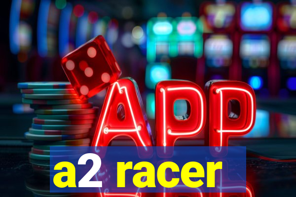 a2 racer - riscando o asfalto assistir